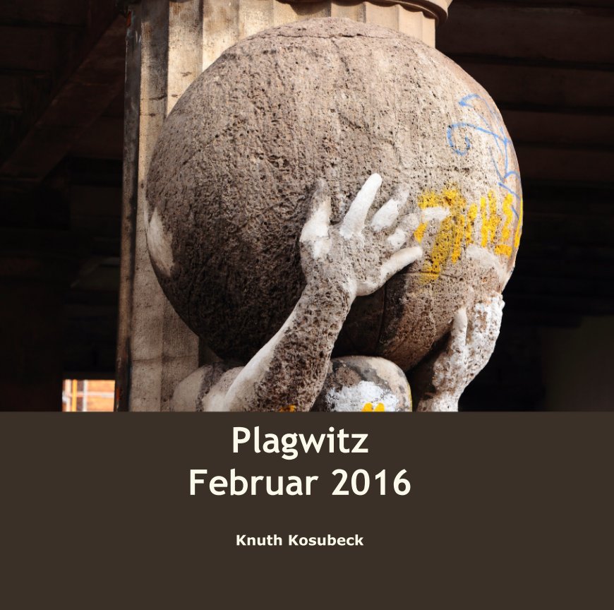 Bekijk Plagwitz Februar 2016 op Knuth Kosubeck