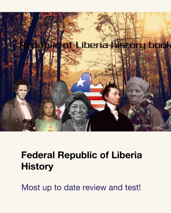 View Federal Republic of Liberia History by King Fondren Bai ll