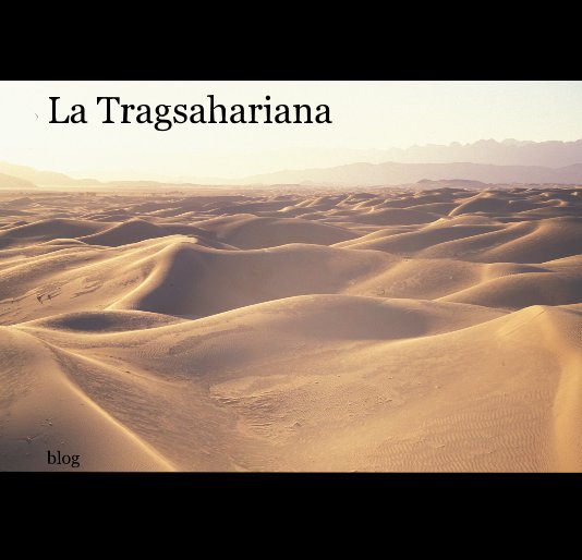 View La Tragsahariana by Francisco Melado