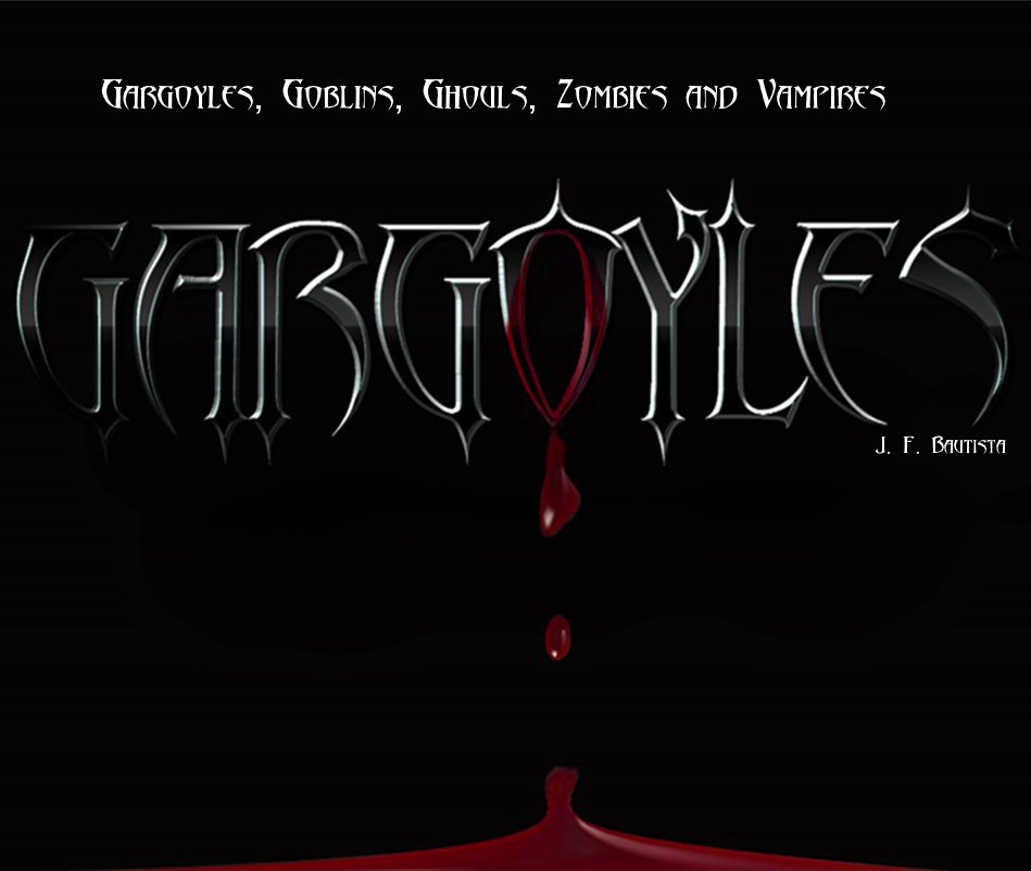 Ver Gargoyles, Goblins, Ghouls, Zombies and Vampires por J. F. Bautista