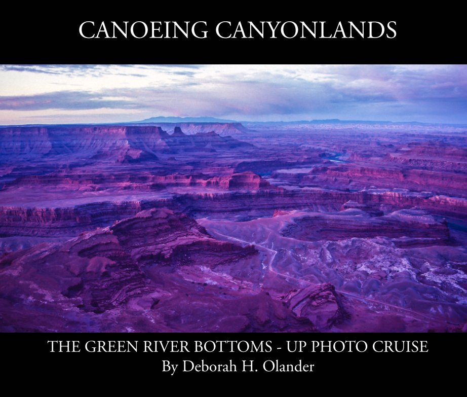 View Canoeing Canyonlands by Deborah H. Olander
