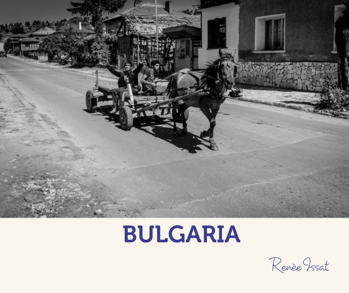View BULGARIA by Renèe Issat