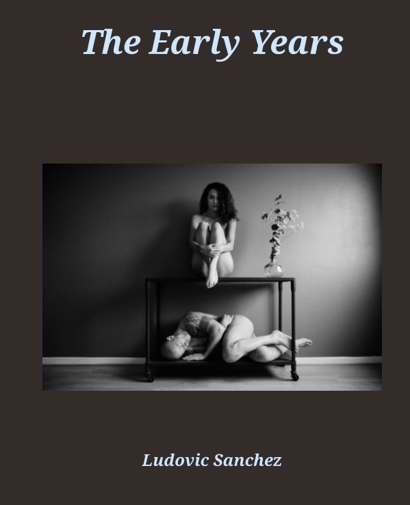 Visualizza The Early Years di Ludovic Sanchez