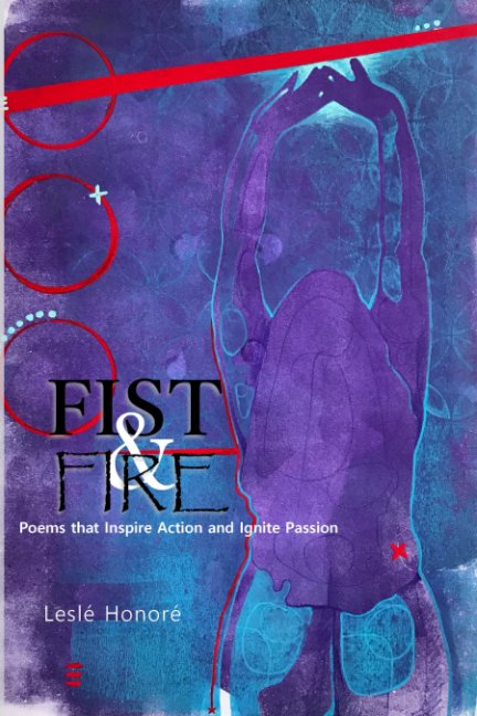 View Fist & Fire by Lesle' Honore'