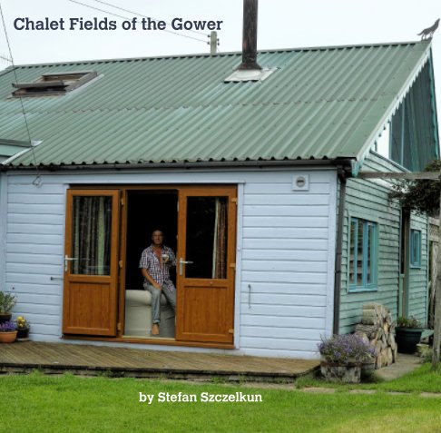 Visualizza Chalet Fields of the Gower di Stefan Szczelkun, Owen Short