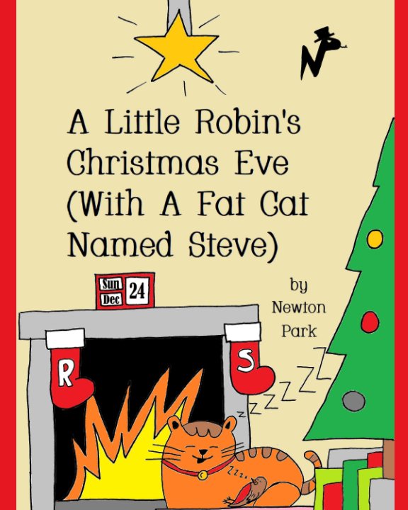 View A Little Robin's Christmas Eve (With A Fat Cat Named Steve) by Newton Park