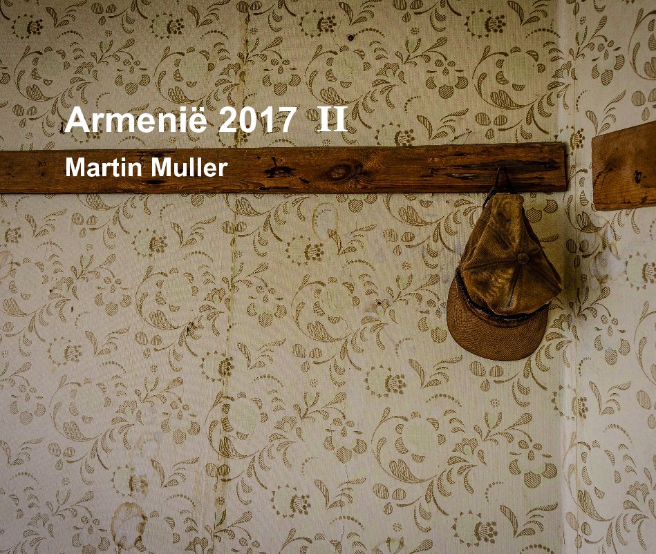 Armenië 2017 II nach Martin Muller anzeigen