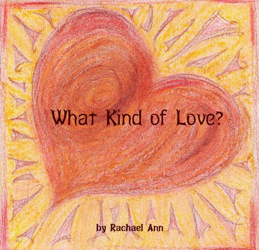 Bekijk What Kind of Love? op Rachael Ann