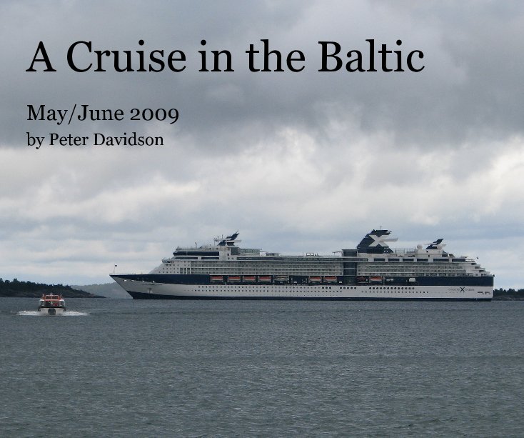 View A Cruise in the Baltic May/June 2009 by Peter Davidson by PeterJD
