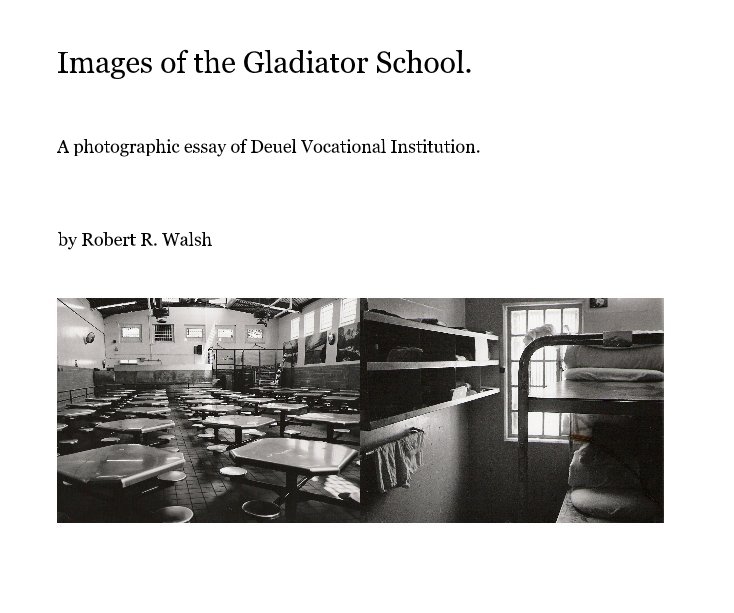 View Images of the Gladiator School. by Robert R. Walsh