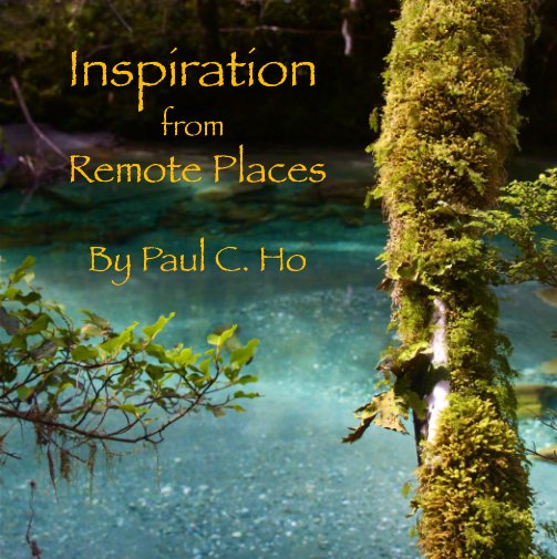 Bekijk Inspiration from Remote Places op Paul C. Ho
