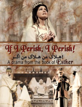 IF I PERISH, I PERISH
A drama from the
Book of Esther book cover
