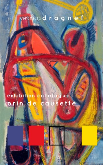 View Exhibition catalogue. Brin de causette by Veronica Dragnef