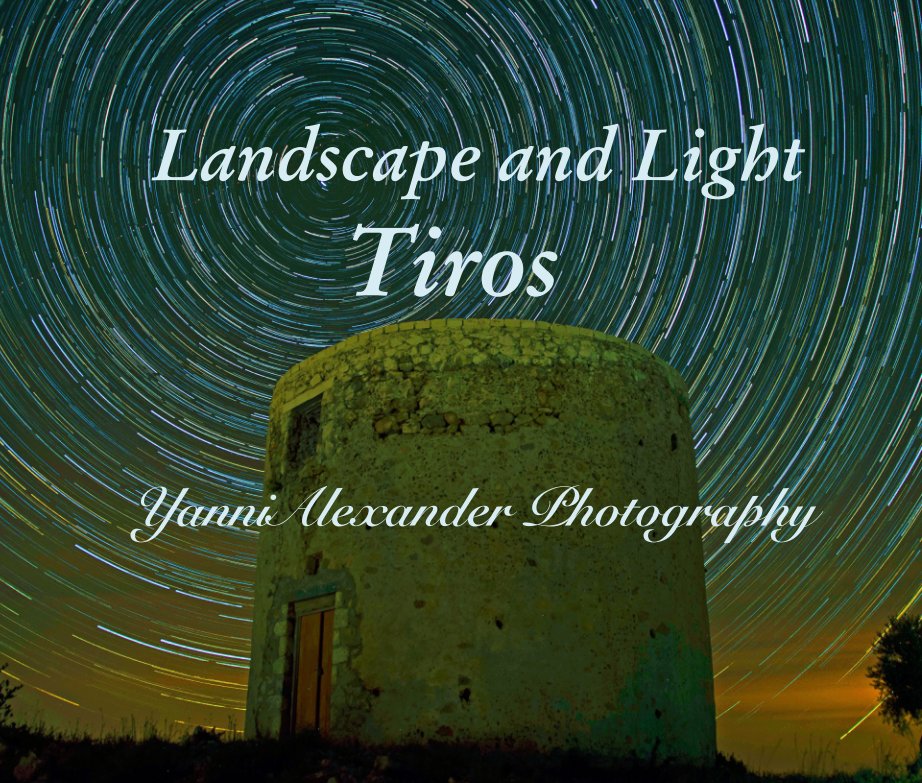 Bekijk Landscape and Light              Tiros          YanniAlexander Photography op IOANNIS ALEXANDER