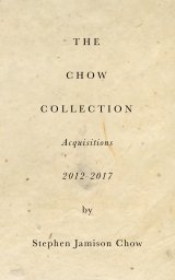The Chow Collection: Acquisitions 2012-2017 book cover