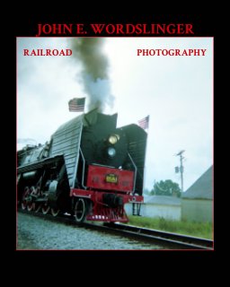Railroad Photography of John E. WordSlinger book cover