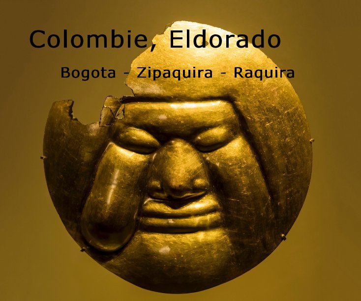Bekijk Colombie, Eldorado op Jean-Francois Baron