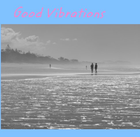 View Good Vibrations by Nino MacDonald