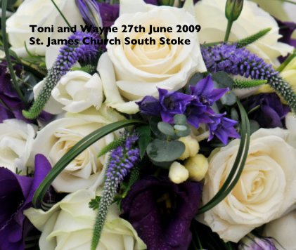 Toni and Wayne 27th June 2009 St. James Church South Stoke book cover