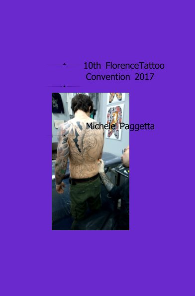 Bekijk 10th Florence TATTOO CONVENTION-2017- op Michele Paggetta