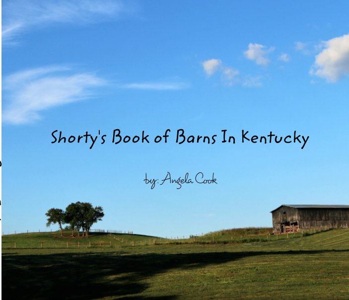 View Shorty's Book Of Barns In Kentucky by Angela Cook