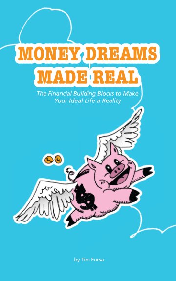 View Money Dreams Made Real by Tim Fursa