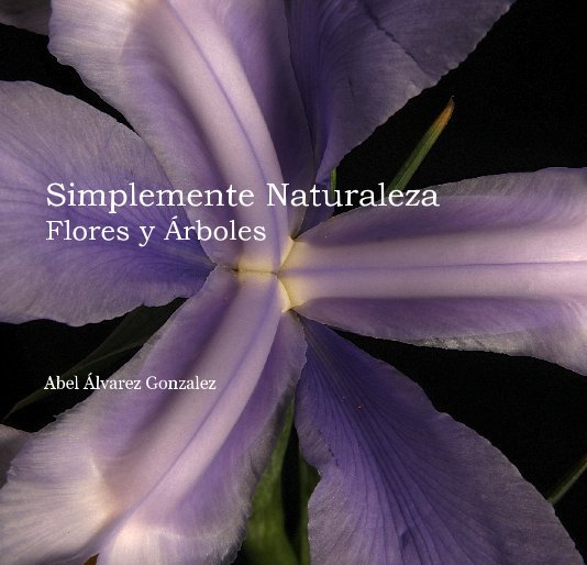 View Simplemente Naturaleza
Flores y Ãrboles by Abel Ãlvarez Gonzalez