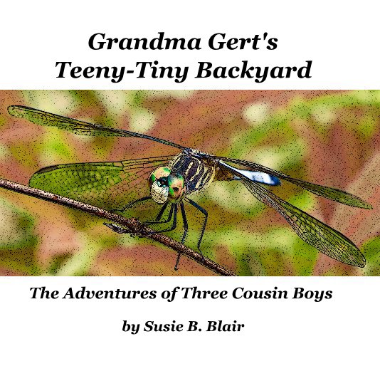 Visualizza Grandma Gert's Teeny-Tiny Backyard di Susie B. Blair