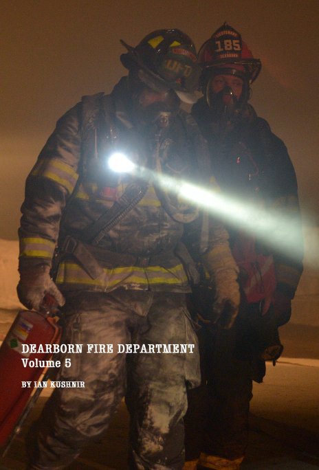 Bekijk DEARBORN FIRE DEPARTMENT VOLUME 5 op IAN KUSHNIR