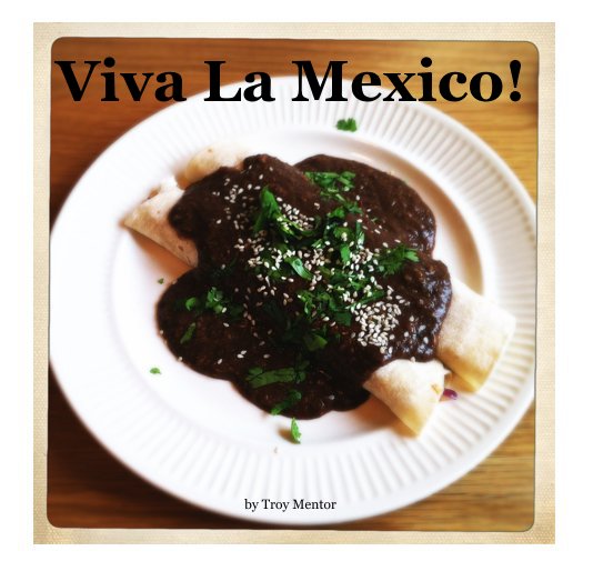 Ver Viva La Mexico! por Troy Mentor