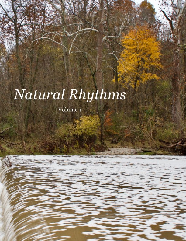 Natural Rhythms: Volume 1 by Jared Daniel Rogers | Blurb Books