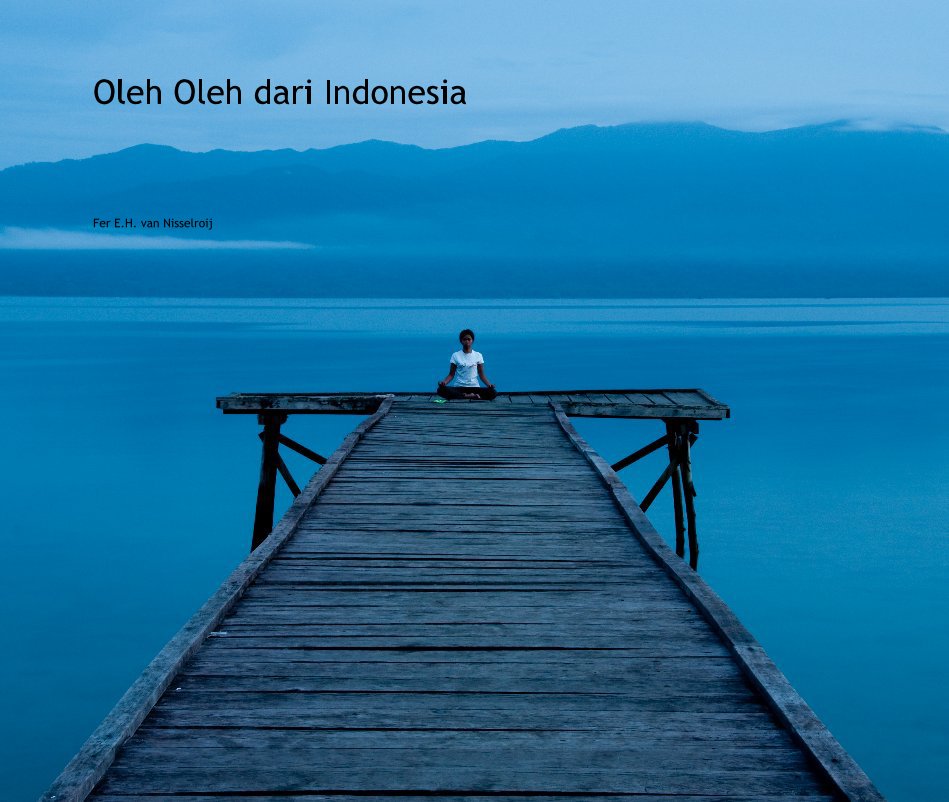 Ver Oleh Oleh dari Indonesia por Fer E.H. van Nisselroij