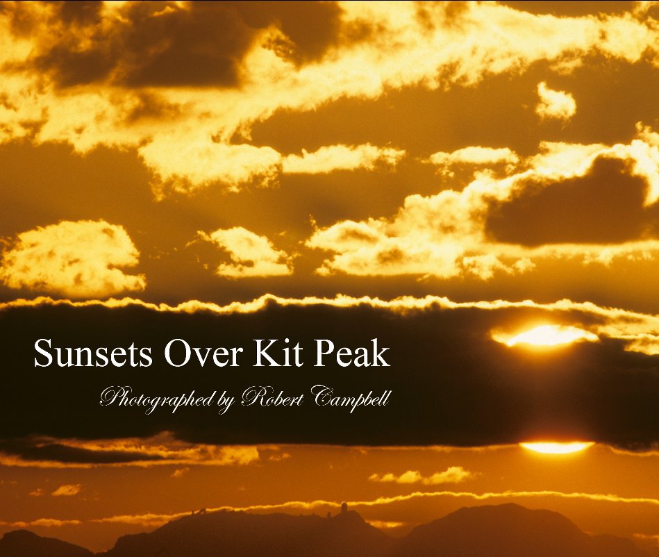 View Sunsets Over Kit Peak by Robert Campbell