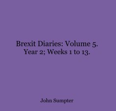 Brexit Diaries: Volume 5. Year 2; Weeks 1 to 13. book cover