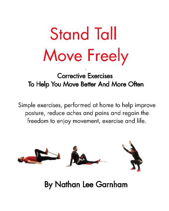 View Stand Tall Move Freely by Nathan Lee Garnham