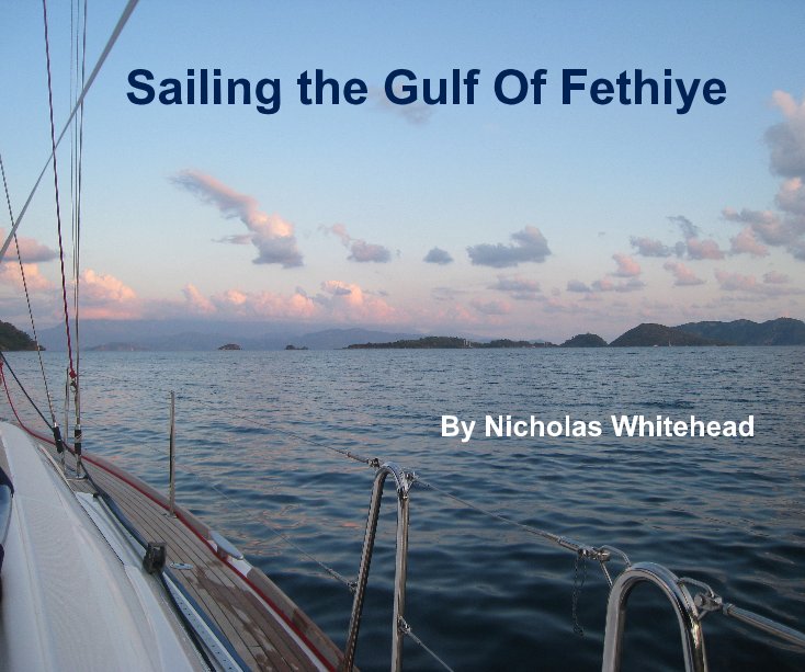 View Sailing the Gulf Of Fethiye by Nicholas Whitehead