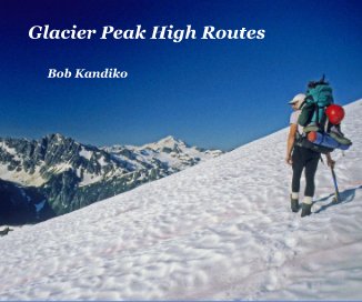 Glacier Peak High Routes book cover