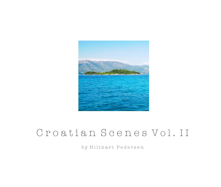View Croatian Scenes Volume II by Hilthart Pedersen