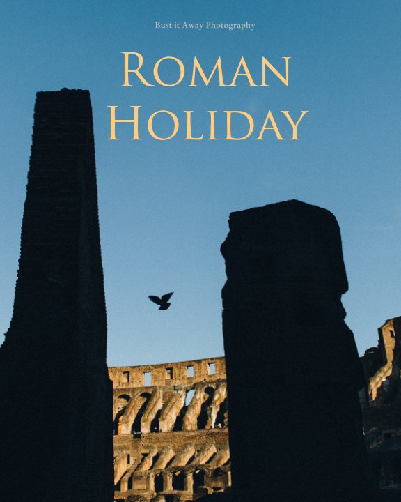 View Roman Holiday by Bust it Away Photography