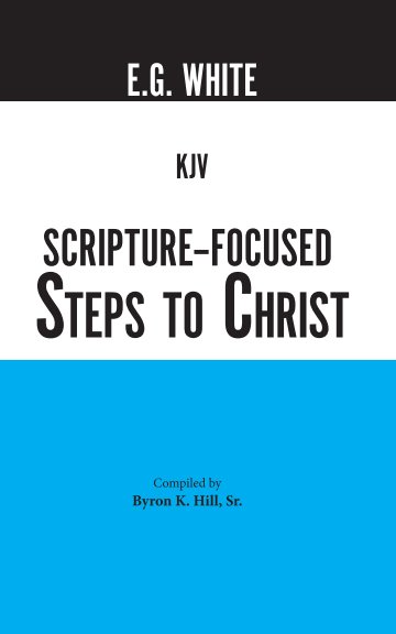 Visualizza KJV Scripture-Focused Steps to Christ di Byron K. Hill