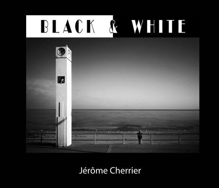 View Black & White by Jérôme Cherrier