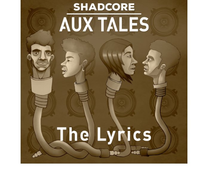 View AUX Tales : The Lyrics by Rashad "Shadcore" Harrell