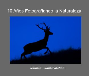 10 Años Fotografiando la Naturaleza book cover