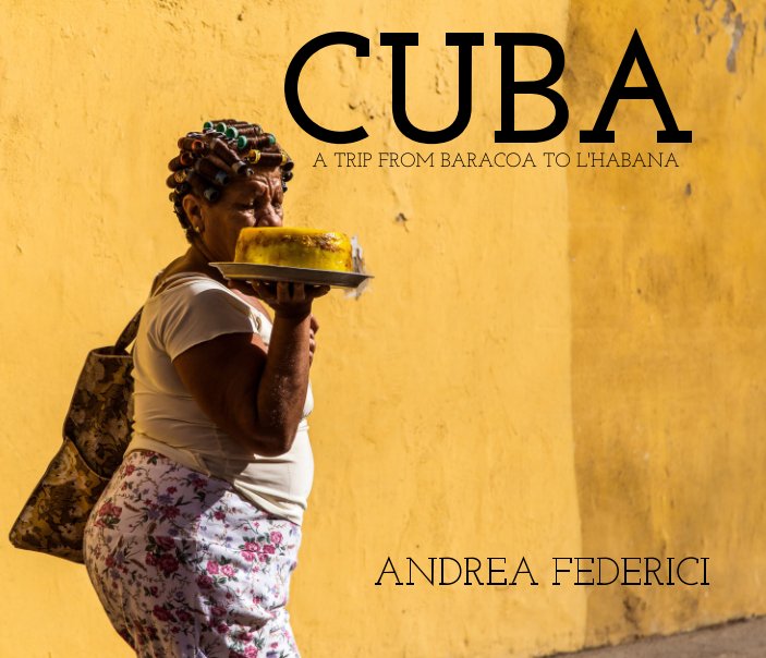 View Cuba by Andrea Federici