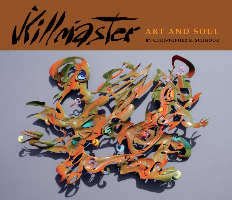 View KILLMASTER - ART AND SOUL by Christopher R. Schnoor