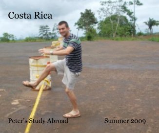 Costa Rica Peter's Study Abroad Summer 2009 book cover