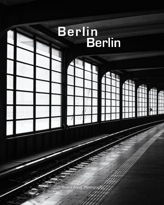 Bekijk Berlin Berlin op Bust it Away Photograhy