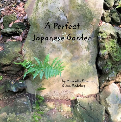 View A Perfect Japanese Garden by Marcella Edmund, Jan Redekop
