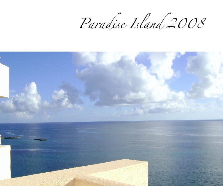 View Paradise Island 2008 by Julie & Julian
