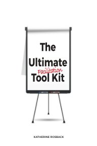 The Ultimate Facilitation Tool Kit book cover